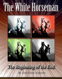 The White Horseman: The Beginning of the End