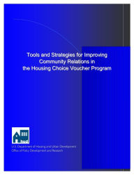 Title: Tools and Strategies for Improving Community Relations in the Housing Choice Voucher Program, Author: U.S. Department of Housing and Urban Development