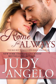 Title: Rome for Always (The BILLIONAIRE HOLIDAY Series, #2), Author: JUDY ANGELO