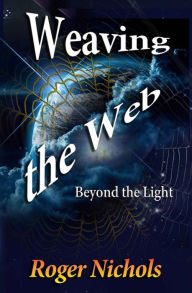 Title: Weaving the Web, Author: Roger Nichols