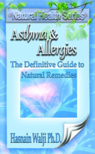Title: Asthma and Allergies - The Definitive Guide to Natural Remedies, Author: Hasnain Walji