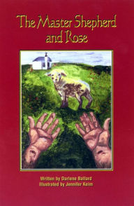 Title: The Master Shepherd and the Rose, Author: Darlene Ballard