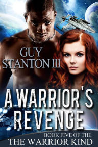 Title: A Warrior's Revenge, Author: Guy Stanton III