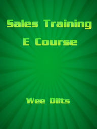 Title: Sales Training Ecourse, Author: Wee Dilts