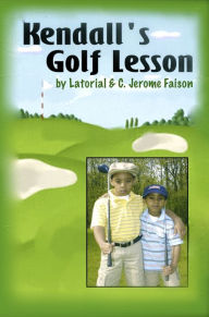 Title: Kendall's Golf Lesson, Author: Latorial Faison