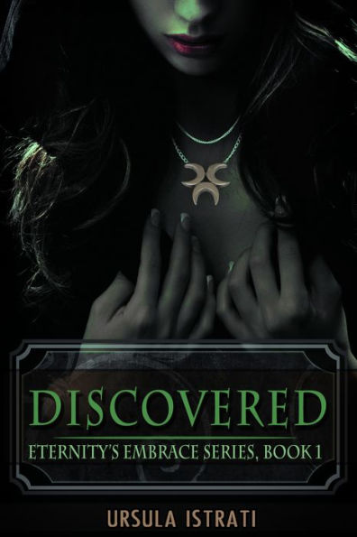 Discovered: Eternity's Embrace Series, Book 1