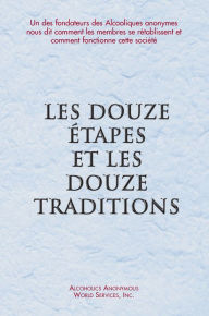 Title: Les Douze Étapes et les Douze Traditions, Author: A.A. World Services Inc