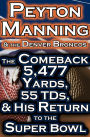 Peyton Manning & The Denver Broncos - The Comeback - 5,477 Yards, 55 TDs, & His Return to the Super Bowl