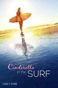 Title: Cinderella in the Surf, Author: Carly Syms