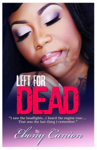 Title: Left for Dead, Author: Ebony Canion