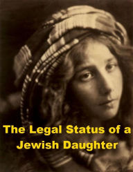 Title: The Legal Status of a Jewish Daughter, Author: Cyrus Adler