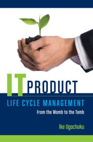 Title: It Product Life Cycle Management, Author: Ike Ugochuku