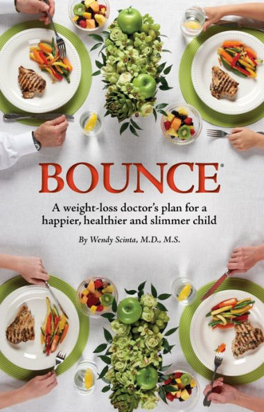 BOUNCE, A Weight-Loss Doctor's Plan for a Happier, Healthier, and Slimmer Child