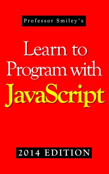 Learn to Program with JavaScript 2014 Edition