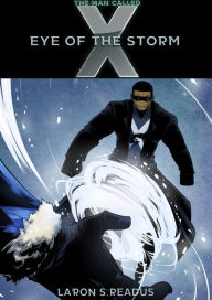 Title: The Man Called X: Eye Of The Storm, Author: La'Ron Readus