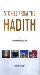 Title: Stories From The Hadith, Author: Muhammad Zakariya Iqba