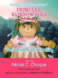 Title: Princess Rainbowdash: The Reward of Humility, Author: Nicole C. Choque