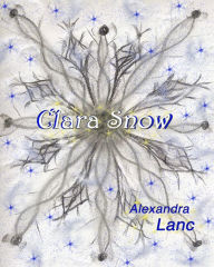 Title: Clara Snow (Snowflake Triplet #2), Author: Alexandra Lanc