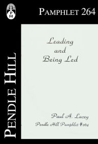 Title: Leading and Being Led, Author: Paul A. Lacey