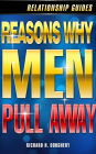 Reasons Why Men Pull Away (Men, Romance & Reality, #2)