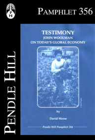 Title: Testimony; John Woolman on Today’s Global Economy, Author: David Morse