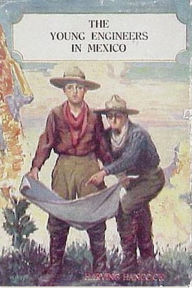 Title: The Young Engineers in Mexico, Author: H. Irving Hancock