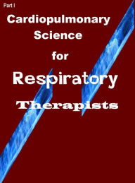 Title: Part I Cardiopulmonary Science For Respiratory Therapist, Author: Larry Donnell Ford