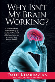 Title: Why Isn't My Brain Working?, Author: Datis Kharrazian