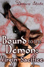 Bound to the Demon: Virgin Sacrifice (Supernatural Fantasy Erotica)