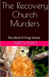 Title: The Recovery Church Murders (Bird of Pray Series), Author: Robert Crabtree