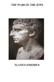 Title: The Wars of the Jews, Author: Flavius Josephus