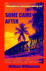 Title: SOME CAME AFTER, Key West Calling, Author: William Williamson