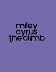 Title: Miley Cyrus: The Climb, Author: Intelligentsia Publishing