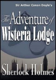 Title: The Adventure of Wisteria Lodge, Author: Arthur Conan Doyle