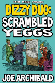 Title: Scrambled Yeggs, Author: Joe Archibald