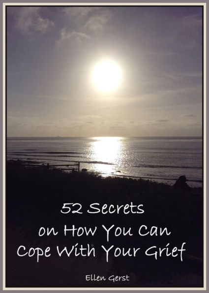 52 Secrets on How To Cope With Your Grief