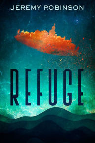 Title: Refuge, Author: Jeremy Robinson