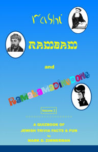 Title: Rashi, Rambam and Ramalamadingdong: A Quizbook of Jewish Trivia Facts & Fun-Volume Bet, Author: Mark D. Zimmerman