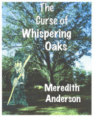 Title: The Curse of Whispering Oaks, Author: Meredith Anderson