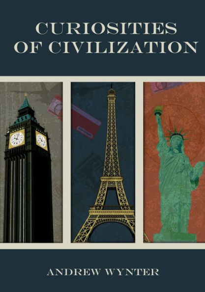 Curiosities of Civilization (Illustrated)