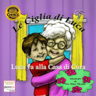 Title: Luca Va alla Casa di Cura, Author: Luca Lashes LLC