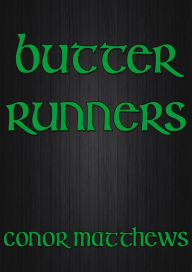 Title: Butter Runners, Author: Conor Matthews