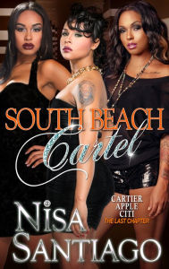 Title: South Beach Cartel - Part 1, Author: Nisa Santiago