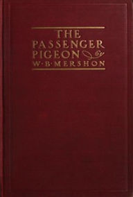Title: The Passenger Pigeon (Illustrated), Author: Various Various