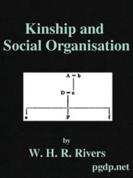 Title: Kinship and Social Organisation (Illustrated), Author: W. H. R. Rivers