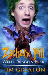 Title: Zachary Pill, With Dragon Fear, Author: Tim Greaton