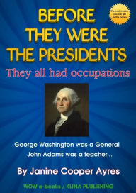 Title: Before They Were The Presidents, Author: Janine Cooper Ayres