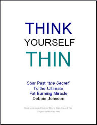 Title: Think Yourself Thin, The Original National Bestseller, Author: Debbie Johnson