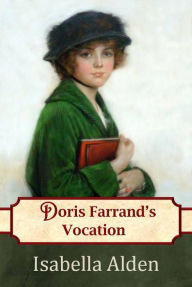 Title: Doris Farrand's Vocation, Author: Isabella Alden