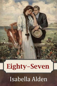 Title: Eighty-Seven, Author: Isabella Alden